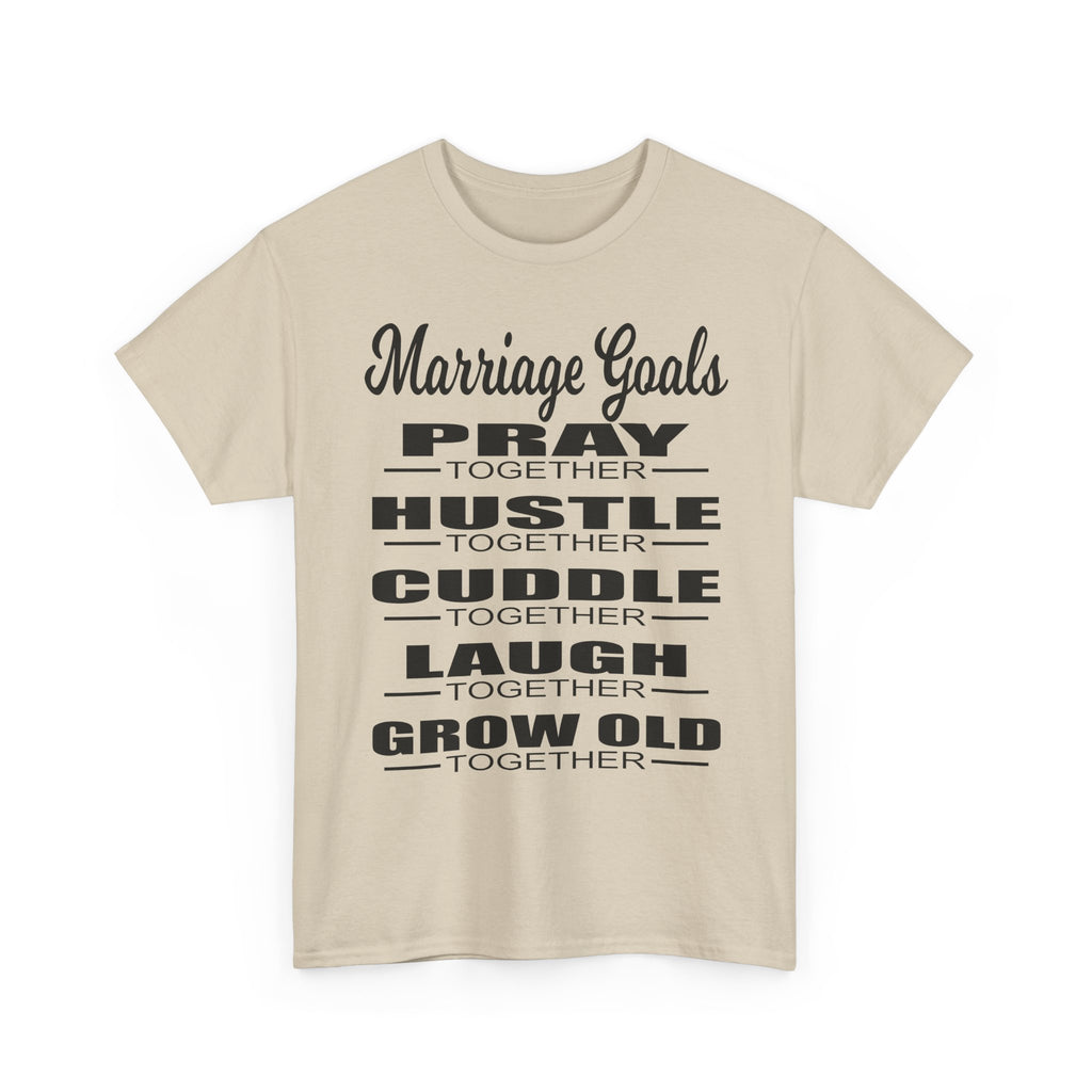 Marriage Goals T-Shirt – Pray, Hustle, Cuddle, Laugh, Grow Old Tee