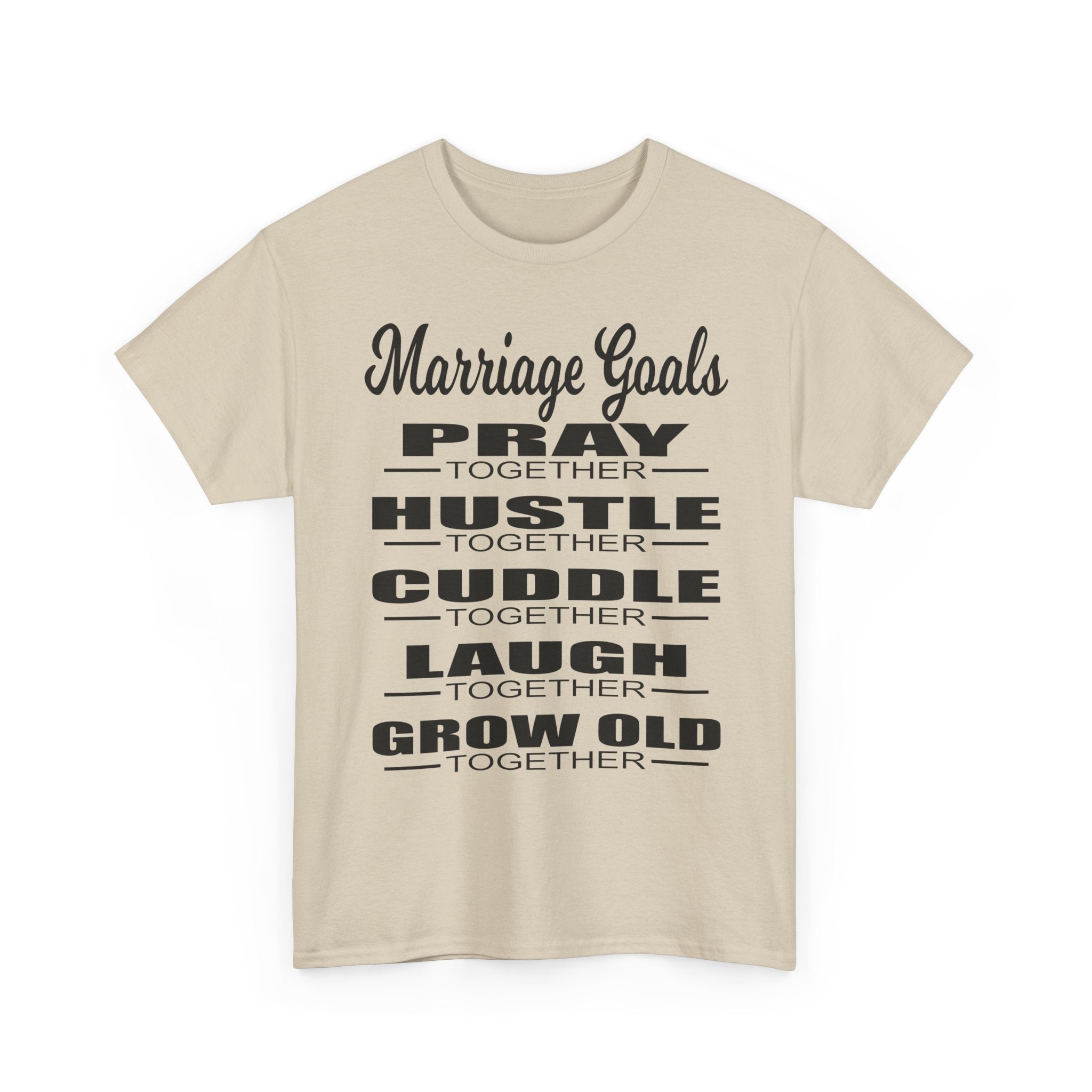 Marriage Goals T-Shirt – Pray, Hustle, Cuddle, Laugh, Grow Old Tee