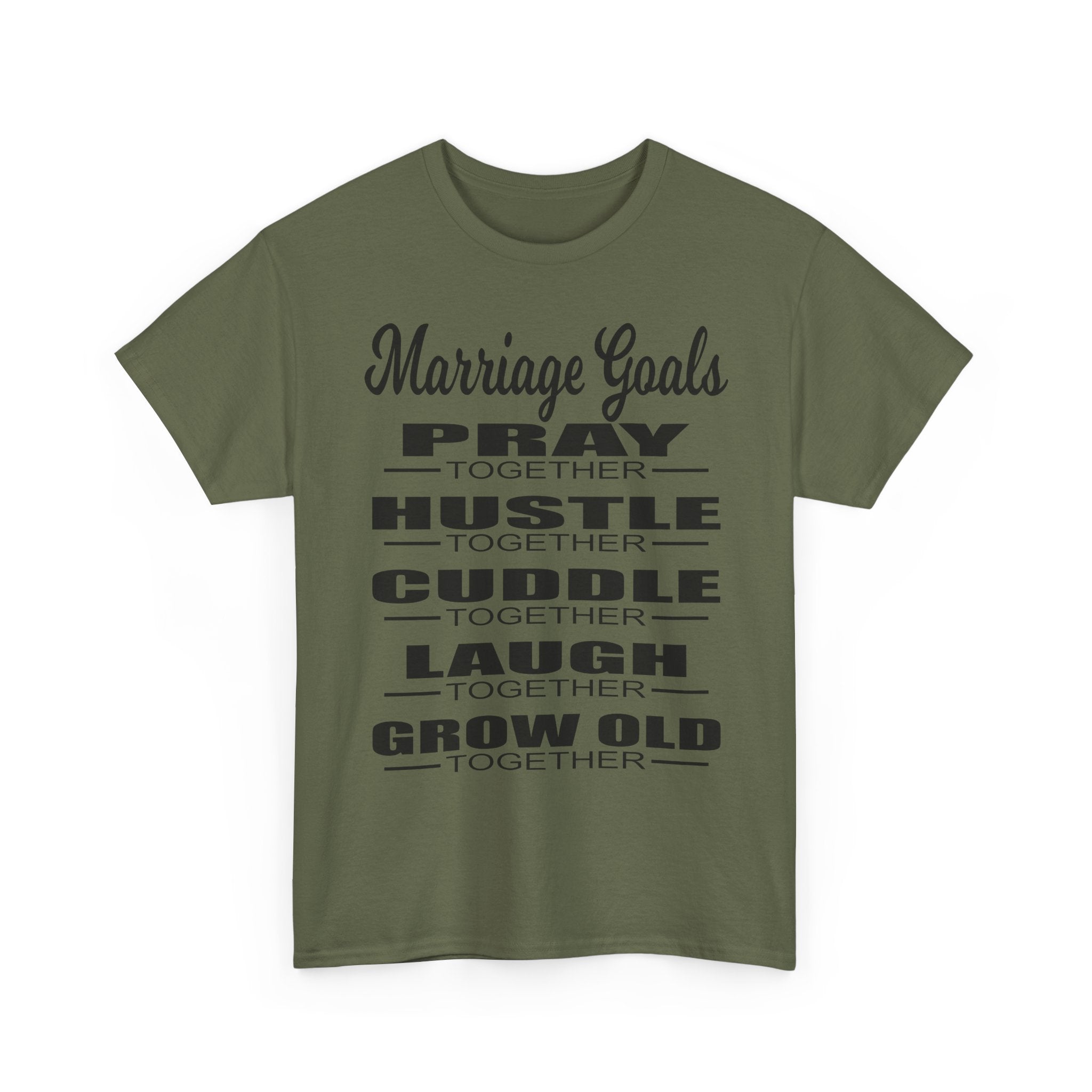 Marriage Goals T-Shirt – Pray, Hustle, Cuddle, Laugh, Grow Old Tee