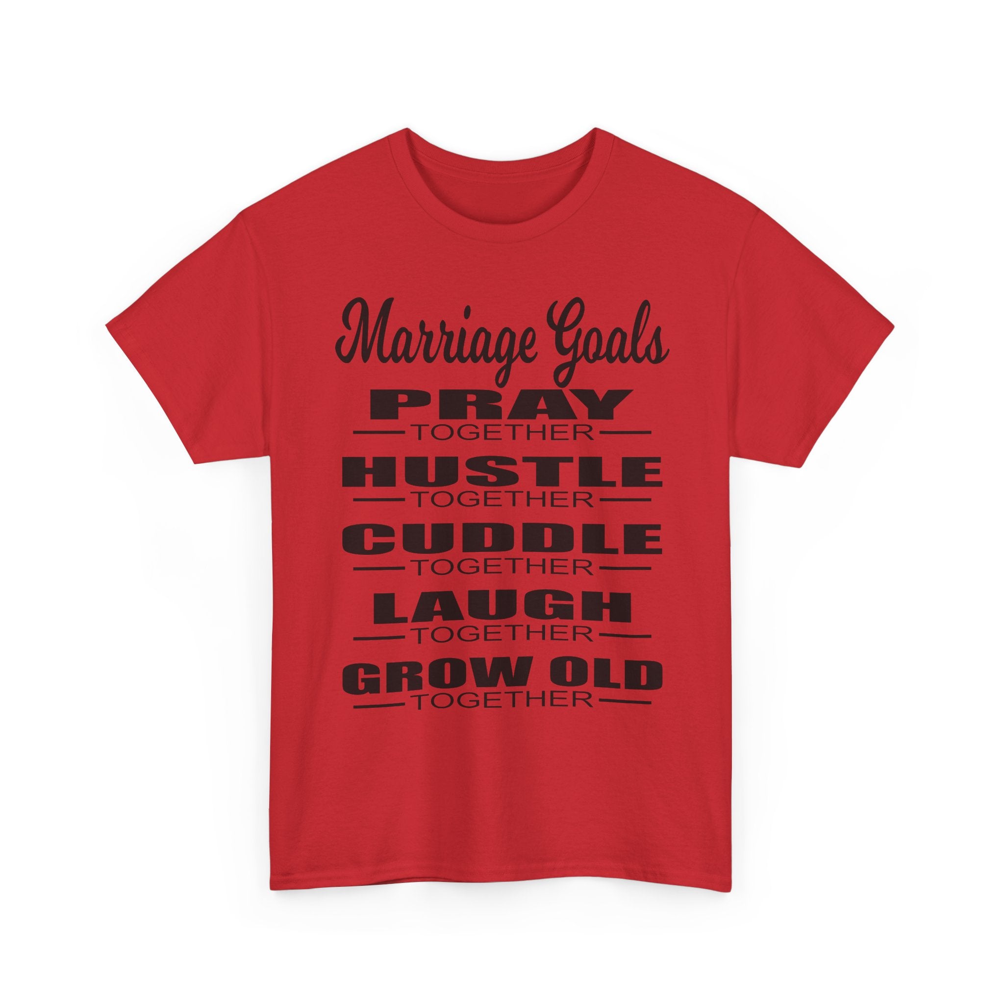 Marriage Goals T-Shirt – Pray, Hustle, Cuddle, Laugh, Grow Old Tee